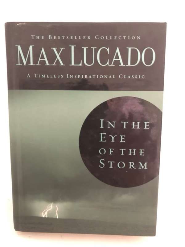 In the Eye of the Storm, A Day in the Life of Jesus - Max Lucado