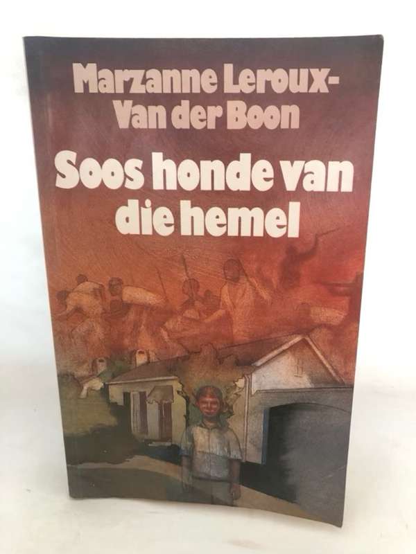 Soos honde van die hemel - Marzanne Leroux-Van der Boon