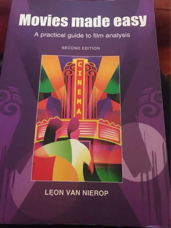 Movies Made Easy, A Practical Guide to Film Analysis - Leon Van Nierop