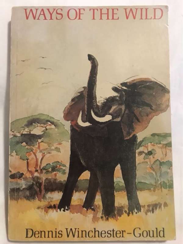 Ways of the Wild - Dennis Winchester-Gould