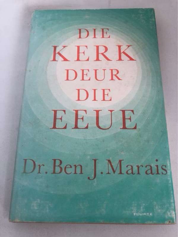 Die Kerk Deur die Eeue - Ben J.Marais