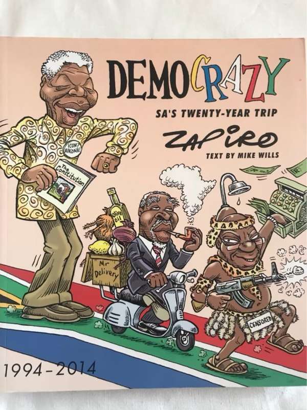 Democrazy, SA's Twenty-year Trip - Zapiro, Mike Wills