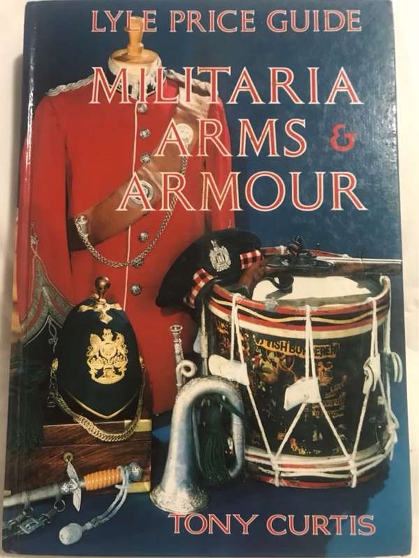Lyle Price Guide Militaria, Arms & Armour - Tony Curtis