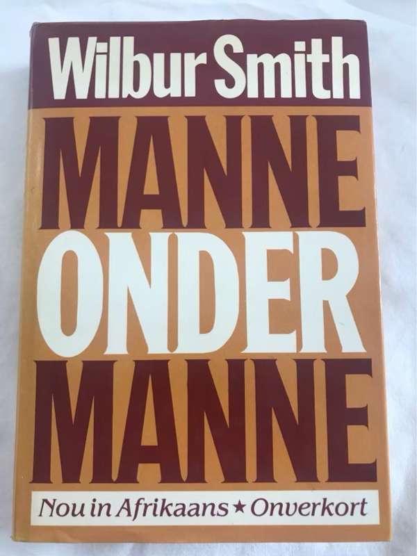 Manne onder die Manne - Wilber Smith