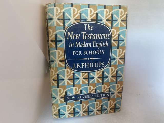 The New Testament In Modern English For Schools - J.B.Phillips