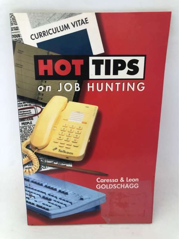 Hot Tips on Job Hunting - Caressa Goldschagg,Leon Goldschagg