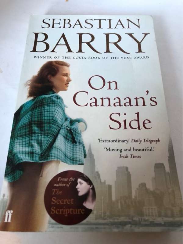 On Canaan's Side, A Novel - Sebastian Barry