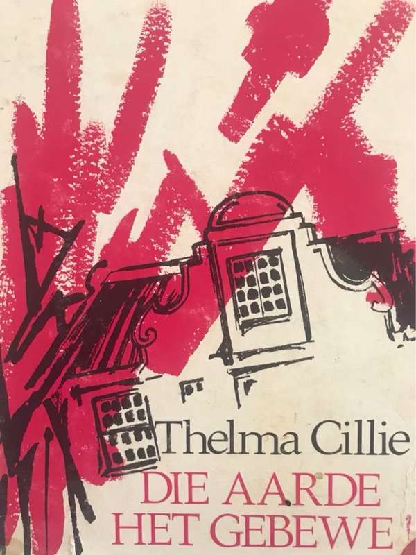 Die Aarde het Gebewe - Thelma Cillie
