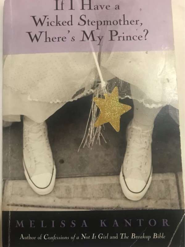 If I Have a Wicked Stepmother, Where's My Prince? - Melissa Kantor