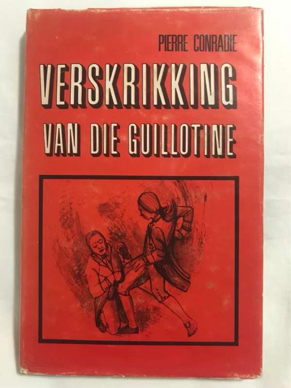 Verskrikking van die Guillotine - Pierre Conradie
