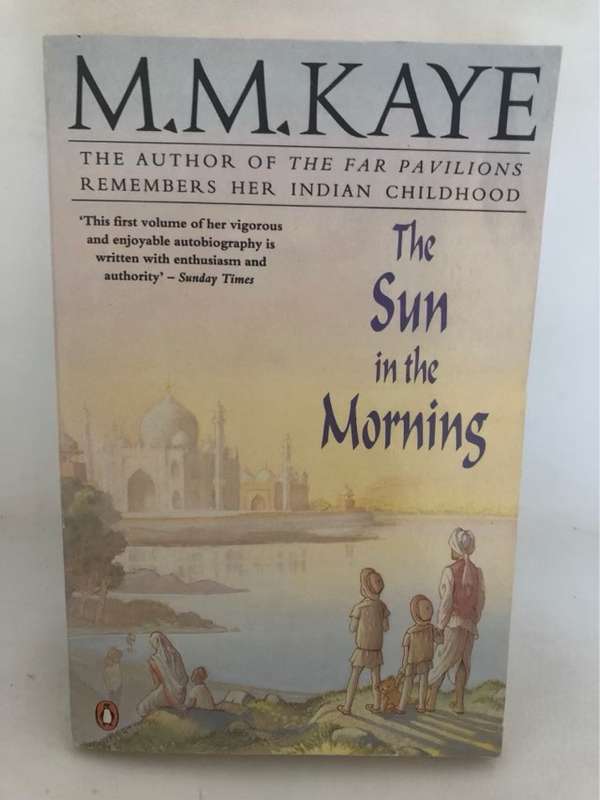 The Sun in the Morning - Mary Margaret Kaye