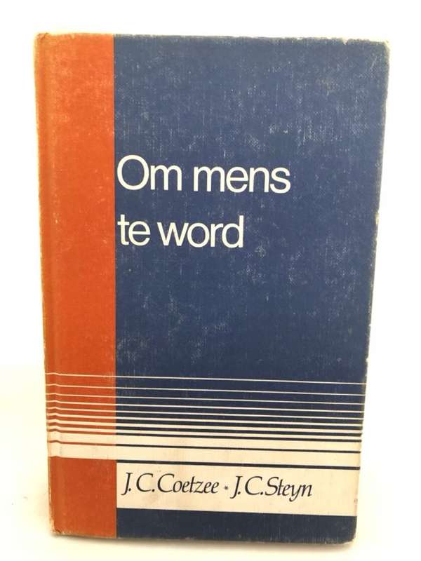 Om Mens te word - J.C.Coetzee en J.C.Steyn