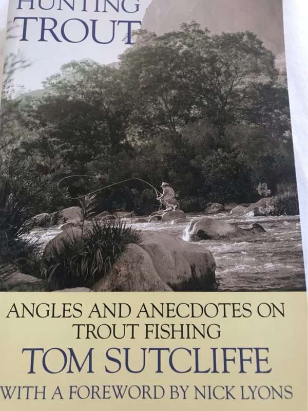Hunting Trout, Angles and Anecdotes on Trout Fishing - Tom Sutcliffe