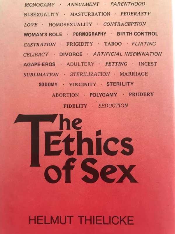 The Ethics Of Sex - Helmut Thielicke