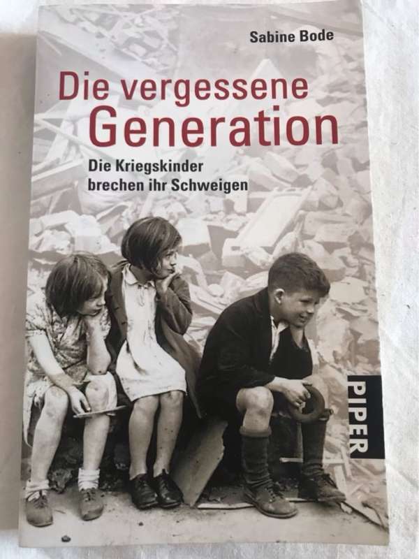Die vergessene Generation, die Kriegskinder brechen ihr Schweigen - Sabine Bode