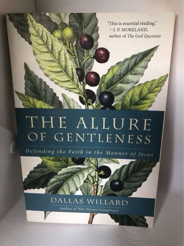 The Allure of Gentleness, Defending the Faith in the Manner of Jesus - Dallas Willard