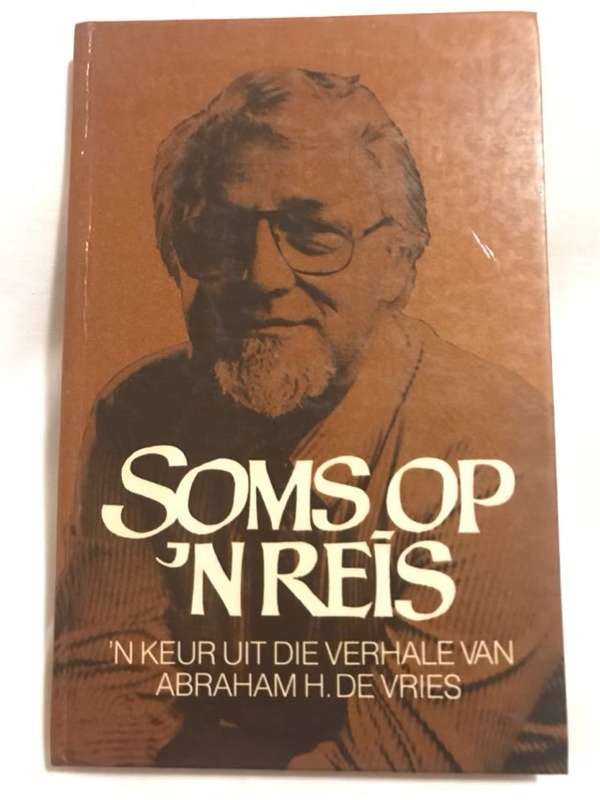 Soms op 'n reis - Abraham H. De Vries