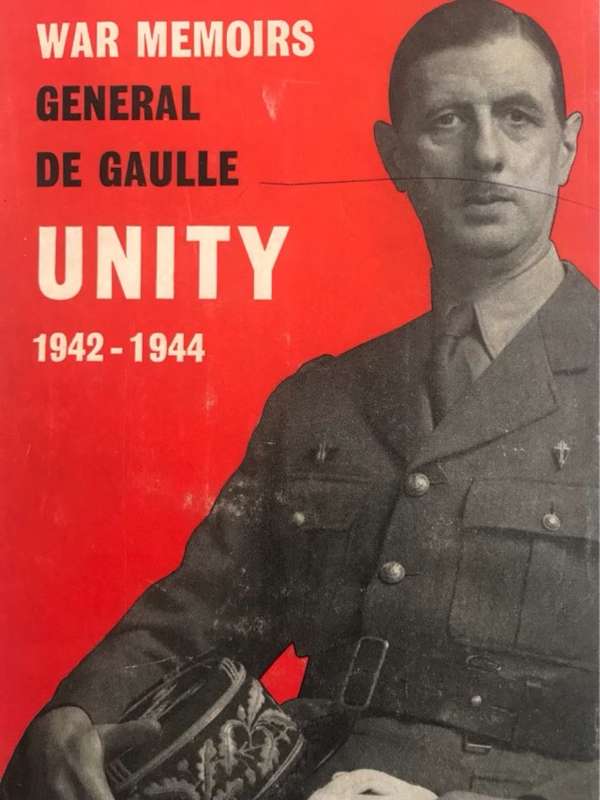 Unity 1942-1944, War Memoirs - General De Gaulle