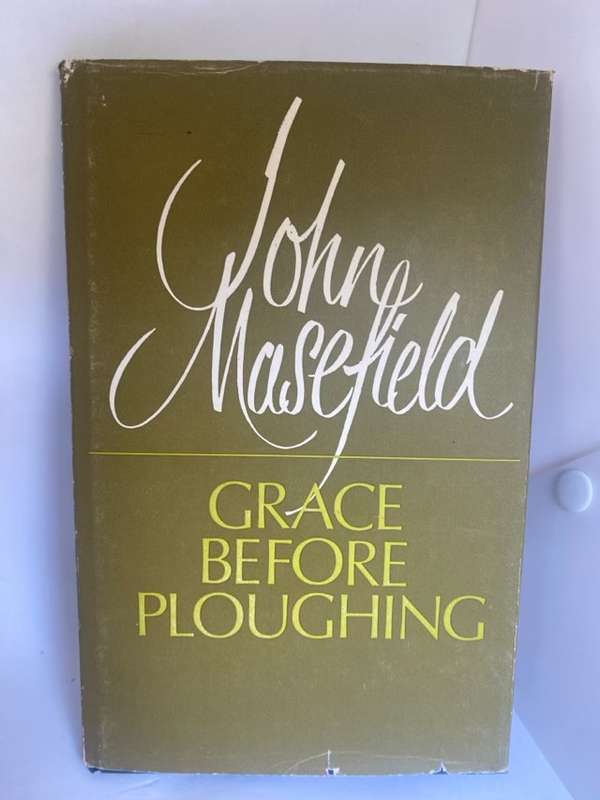 Grace Before Ploughing - John Masefield