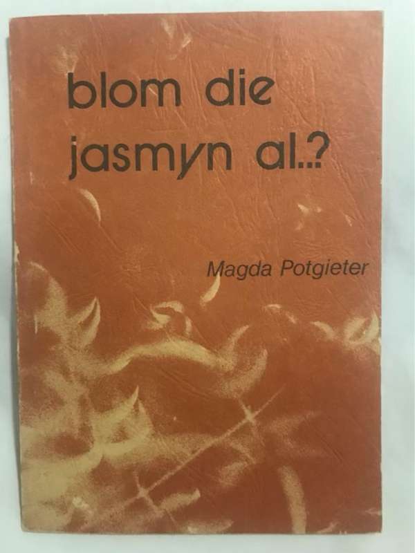 Blom die Jasmyn Al..? - Magda Potgieter