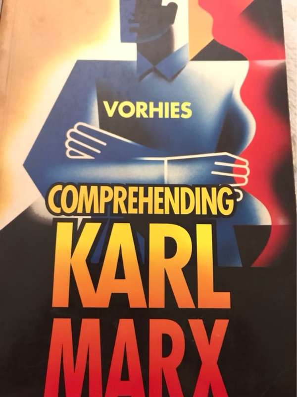 Comprehending Karl Marx - Frank Vorhies