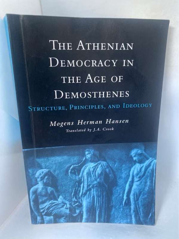 The Athenian Democracy in the Age of Demosthenes - Mogens Herman Hansen