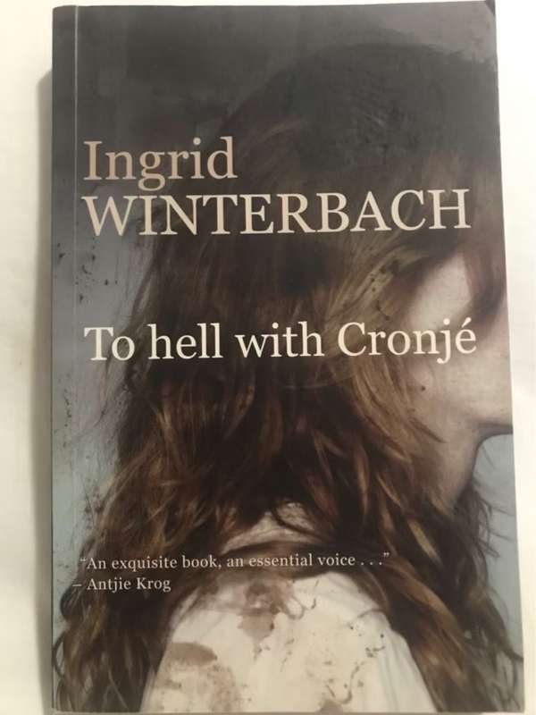 To Hell with Cronje - Ingrid Winterbach
