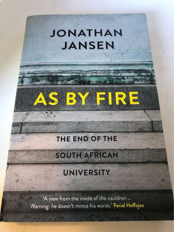 As by Fire, The End of the South African University - Jonathan D. Jansen