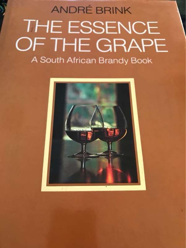 The essence of the grape, a South African brandy book - Andre Philippus Brink