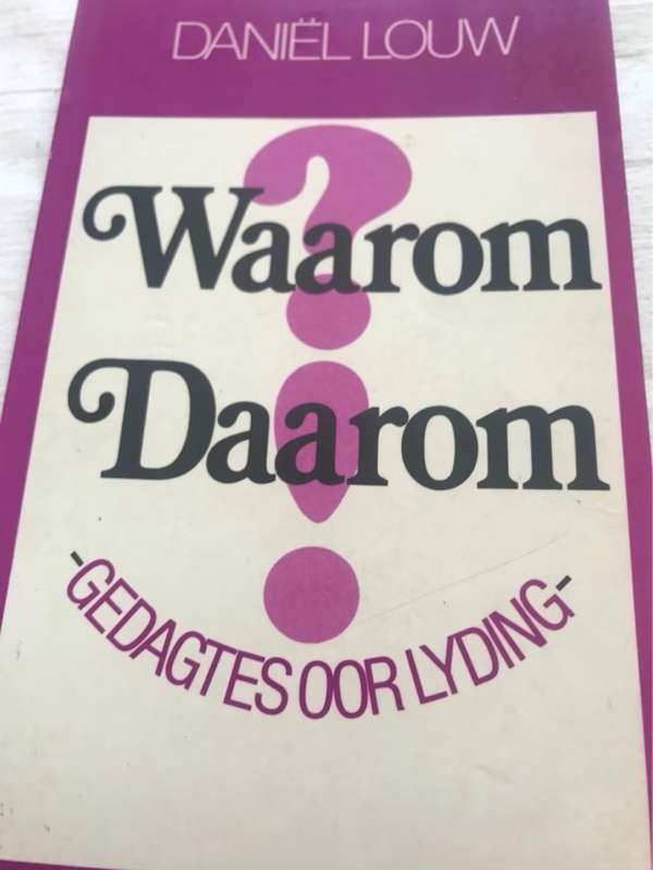 Waarom? Daarom!, Gedagtes oor lyding - Daniel Louw