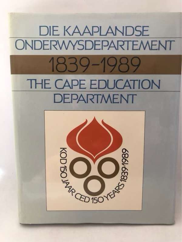 Die Kaaplandse Onderwysdepartement1839-1989 - Martie Borman Ed.