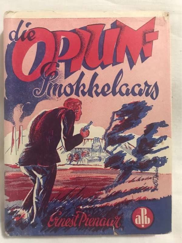 Die Opium Smokkelaars - Ernest Pienaar