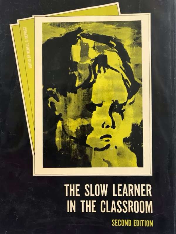 The Slow Learner In The Classroom - Newell C.Kephart