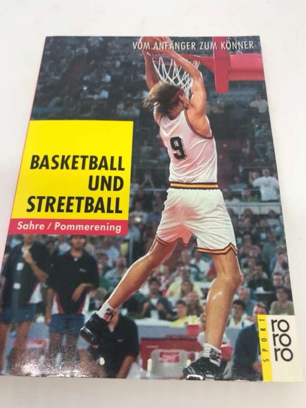 Basketball und Streetball, vom Anfanger zum Konner - Elisabeth Sahre,Gudrun Pommerening