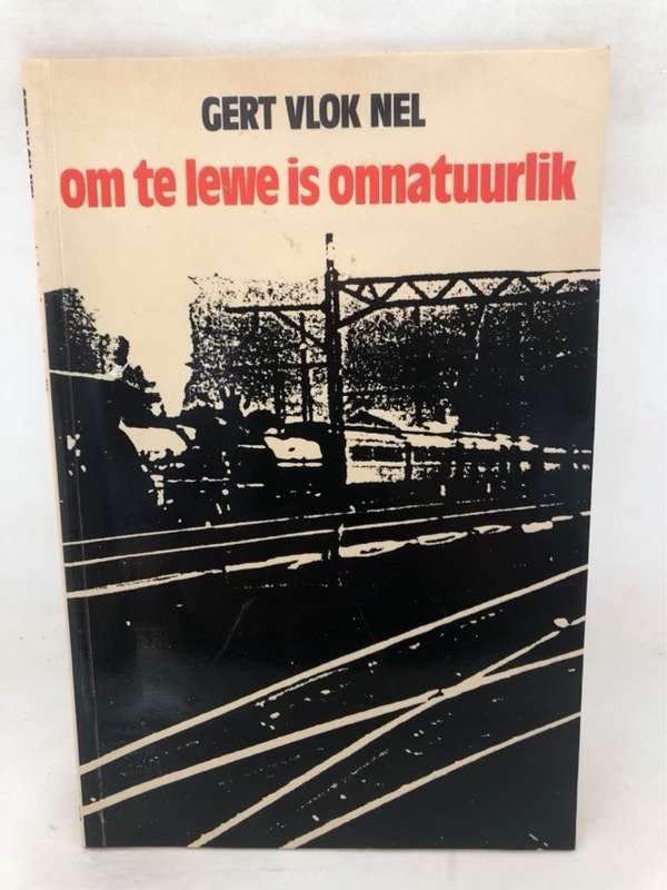 om te lewe is onnatuurlik - Gert Vlok Nel