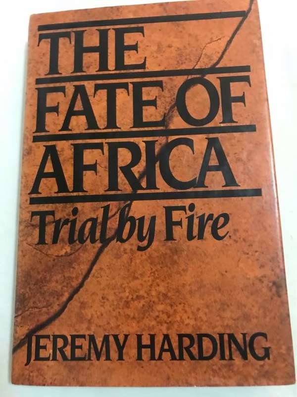 The Fate of Africa, Trial by Fire - Jeremy Harding
