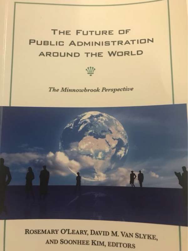 The Future of Public Administration around the World - Rosemary O'Leary, David M. Van Slyke, Soonhee
