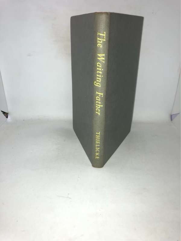 The Waiting Father, Sermons on the parables of Jesus - Helmut Thielicke