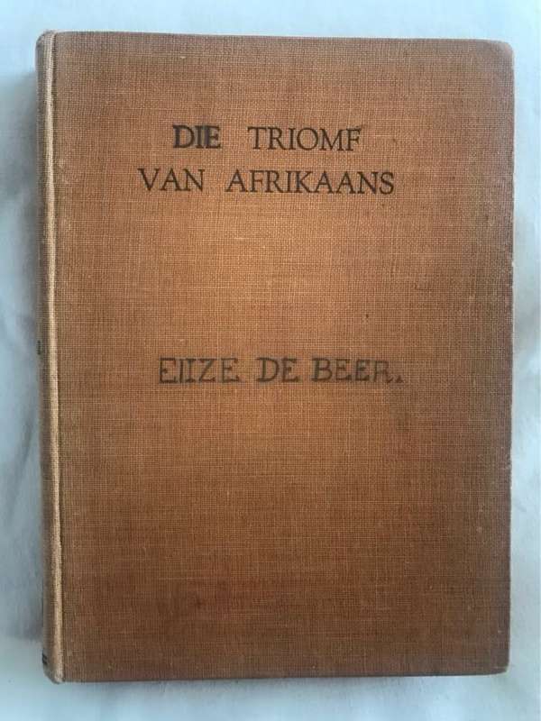 Die Triomf van Afrikaans - Elize De Beer