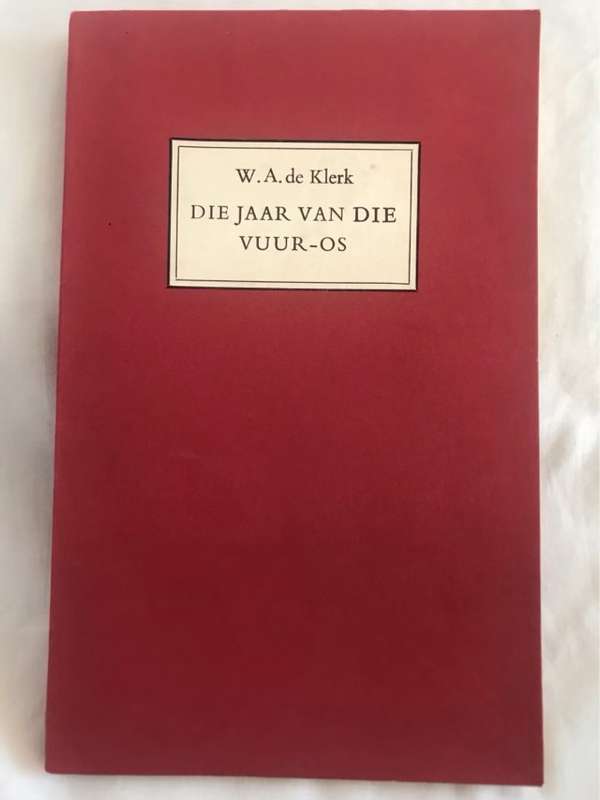 Die Jaar van die Vuur-Os - W.A.De Klerk