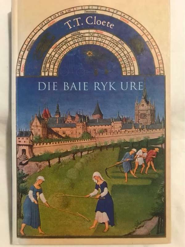 Die baie ryk ure, 100 uitgesoekte gedigte - Theunis Theodorus Cloete