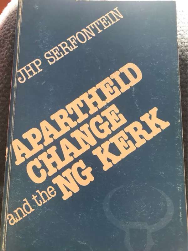 Apartheid Change and the NG Kerk - JHP Serfontein
