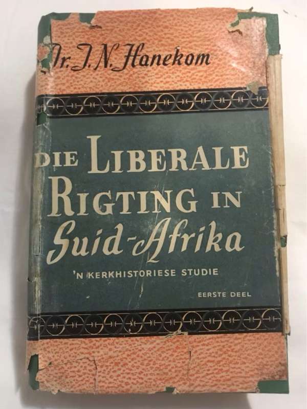 Die Liberale Rigting In SA, 'n Kerkhistoriese Studie - Dr.J.N.Hanekom