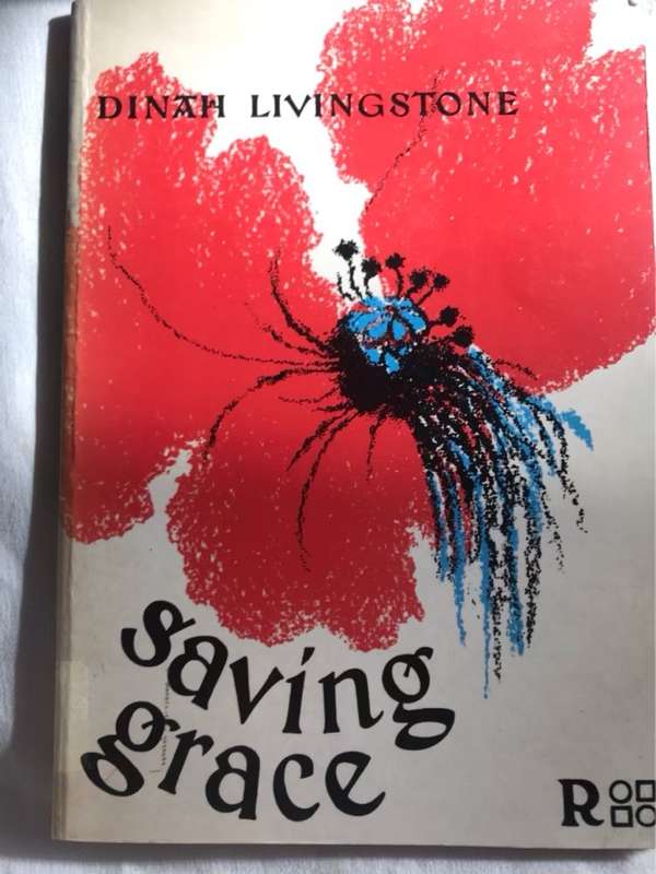 Saving Grace, New and Selected Poems, 1967-87 - Dinah Livingstone
