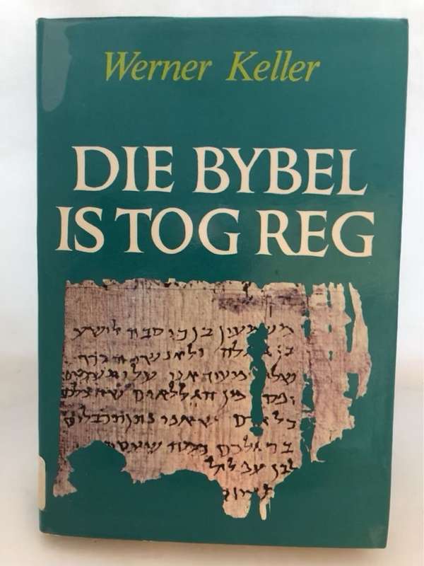 Die Bybel is tog Reg - Werner Keller
