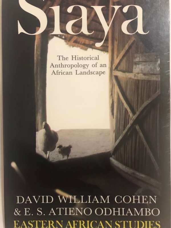 Siaya - David William Cohen, E. S. Atieno Odhiambo