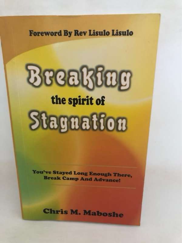 Breaking the spirit of Stagnation - Chris M.Maboshe