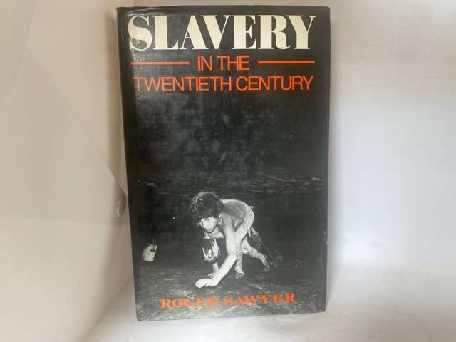 Slavery in the Twentieth Century - Roger Sawyer