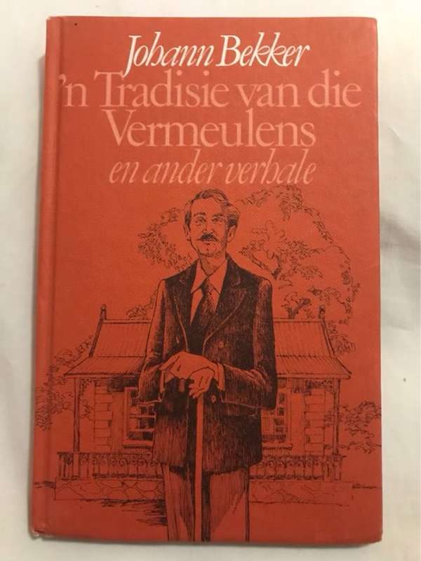 n Tradisie van die Vermeulens en ander verhale - Johann Bekker