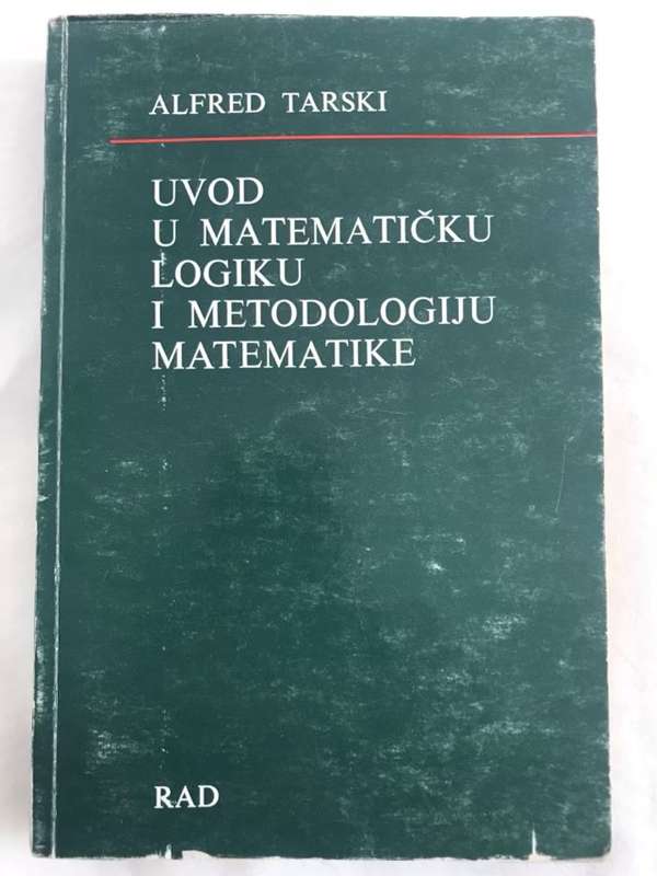 Uvod U Matematicku LogikuI Metodologiju Matematike - Alfred Tarski